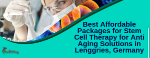 Stem Cell Therapy for Anti Aging Solutions in Lenggries, Germany